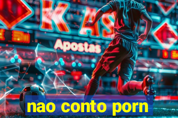 nao conto porn